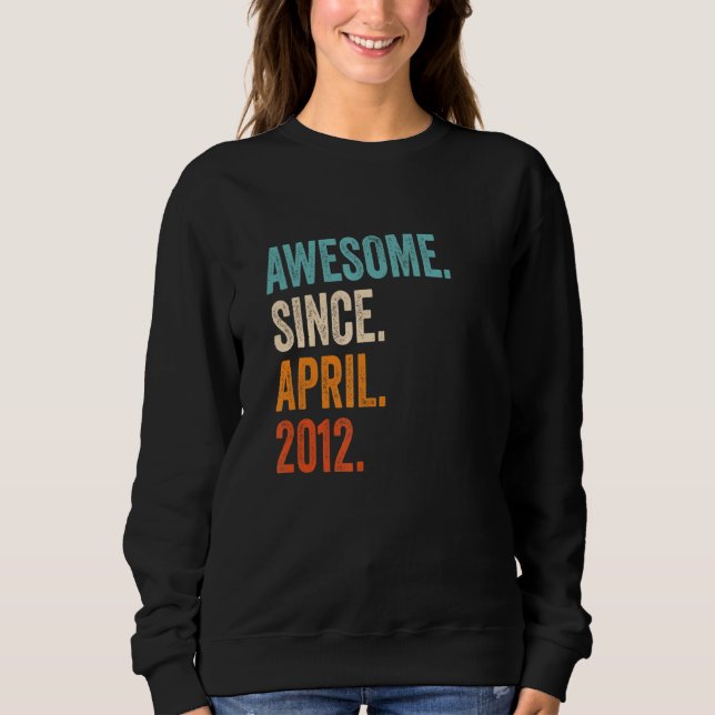 Awesome Since April 2012 11th Birthday Sweatshirt (Front)