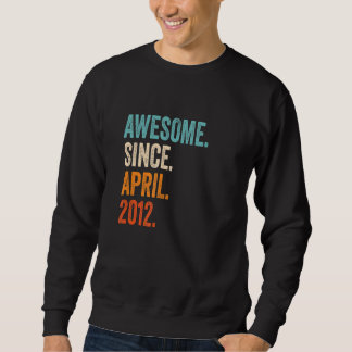Awesome Since April 2012 11th Birthday Sweatshirt