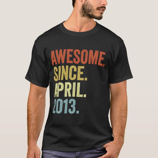 Awesome Since April 2013 10th Birthday Boy 10 Year T-Shirt (Front)