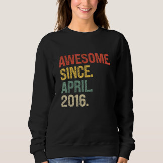 Awesome Since April 2016 6th Birthday Sweatshirt