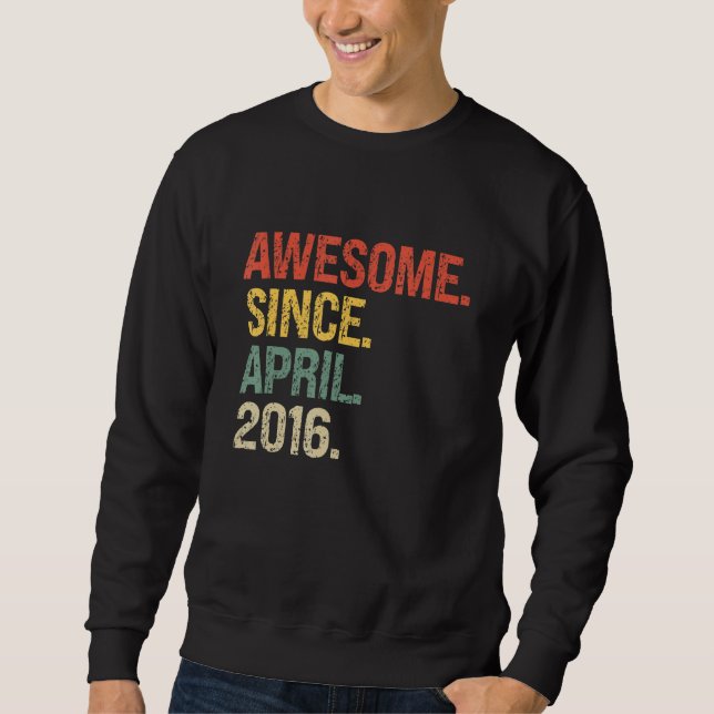 Awesome Since April 2016 6th Birthday Sweatshirt (Front)
