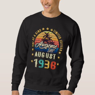 Awesome Since August 1936 One Of A Kind Sweatshirt