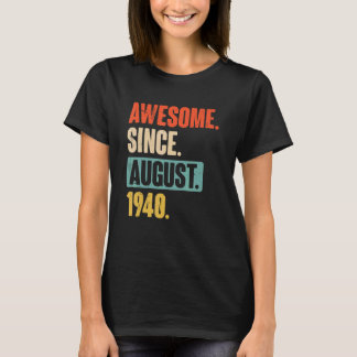 Awesome Since August 1940  82 Year Old 82nd Birthd T-Shirt