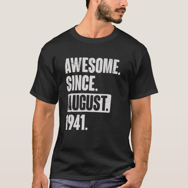 Awesome Since August 1941 81 Year Old 81st Birthda T-Shirt (Front)