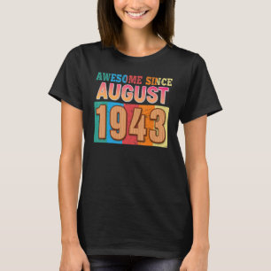 Awesome Since August 1943 79 Years Old 79th Birthd T-Shirt