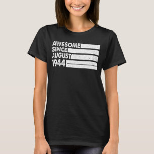 Awesome Since August 1944 79 Years Old 79th Birth T-Shirt