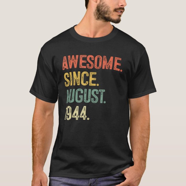 Awesome Since August 1944 79th Birthday  for Men W T-Shirt (Front)