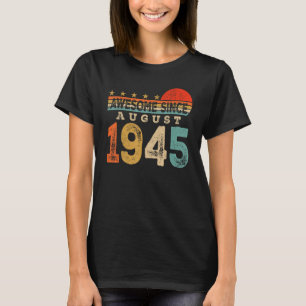 Awesome Since August 1945 78 Years Old 78th Birthd T-Shirt