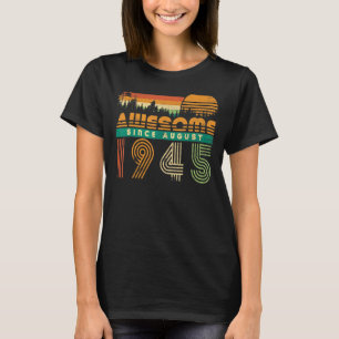 Awesome Since August 1945 Grandparents Birthday I T-Shirt