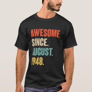 Awesome Since August 1948 Birthday - Gift For 73 Y T-Shirt