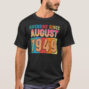 Awesome Since August 1949 73 Years Old 73rd Birthd T-Shirt