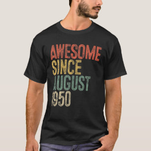 Awesome Since August 1950 70th Birthday Gift 70 Ye T-Shirt