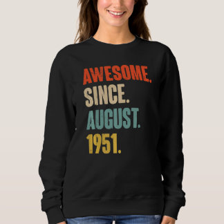 Awesome Since August 1951  71 Year Old 71st Birthd Sweatshirt