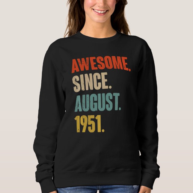 Awesome Since August 1951  71 Year Old 71st Birthd Sweatshirt (Front)