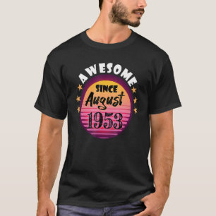 Awesome Since August 1953 Birthday 1953 August Vin T-Shirt