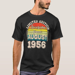 Awesome Since August 1956 Born in August Dad Mum B T-Shirt