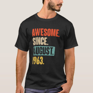 Awesome Since August 1963  59 Year Old 59th Birthd T-Shirt