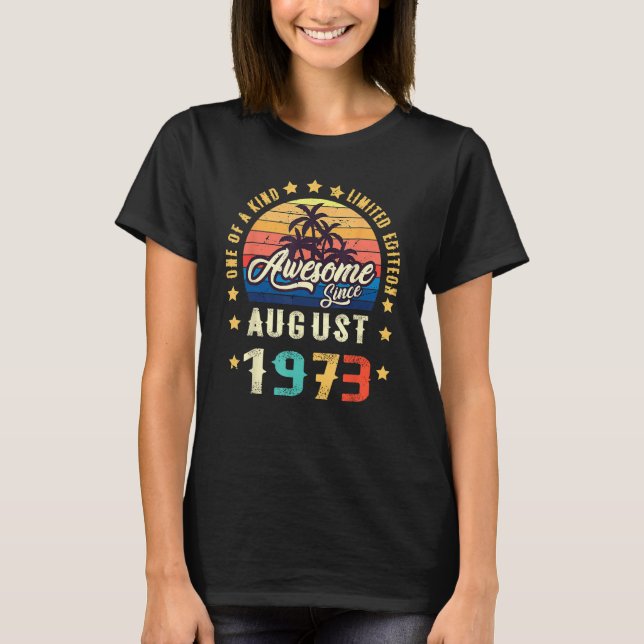 Awesome Since August 1973 One Of A Kind T-Shirt (Front)