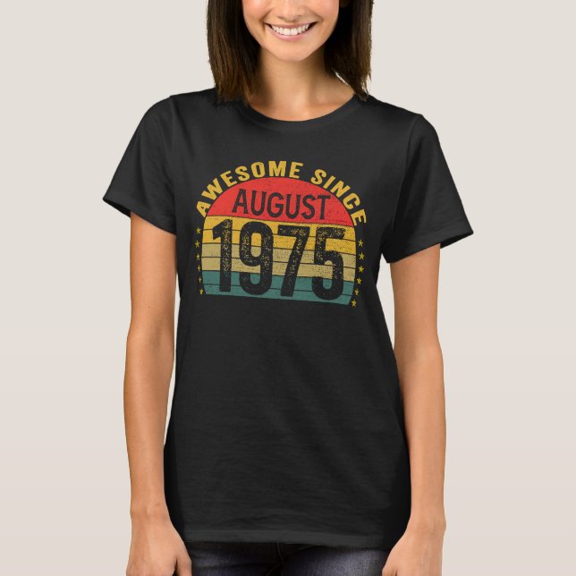 Awesome Since August 1975  48th Birthday Women Men T-Shirt (Front)