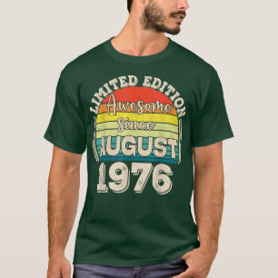 Awesome Since August 1976 Born in August Dad Mum B T-Shirt