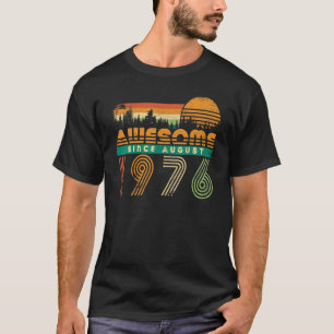 Awesome Since August 1976 Dad Mum Birthday  Idea V T-Shirt