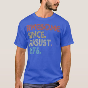 Awesome Since August 1976 Vintage 46th Birthday T-Shirt