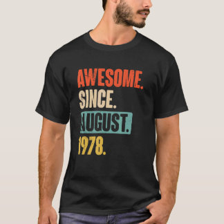 Awesome Since August 1978  44 Year Old 44th Birthd T-Shirt