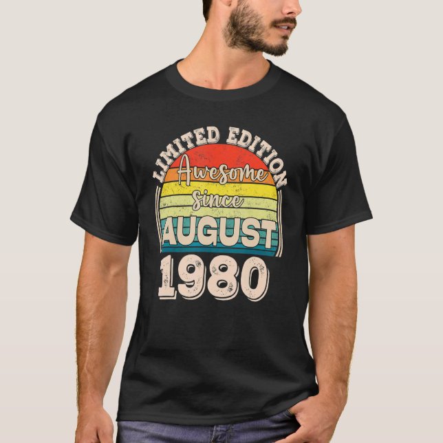 Awesome Since August 1980 Born in August Dad Mum B T-Shirt (Front)