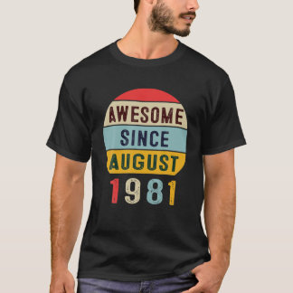 Awesome Since August 1981 40Th Birthday Gift 40 Ye T-Shirt
