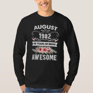 Awesome Since August 1982 40th Birthday 40 Years T-Shirt