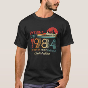 Awesome Since August 1984 37 Years Old Born August T-Shirt