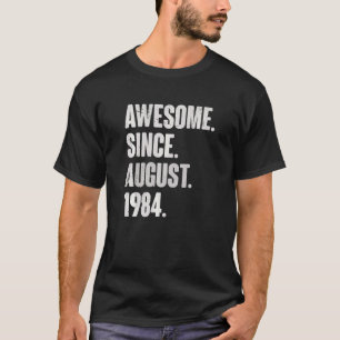 Awesome Since August 1984 38 Year Old 38th Birthda T-Shirt