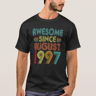 Awesome Since August 1997 Vintage 25 Years Old 25t T-Shirt