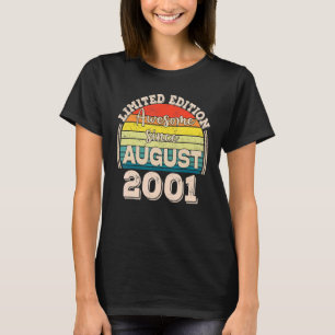 Awesome Since August 2001 Born in August Dad Mum B T-Shirt