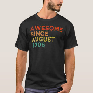 Awesome Since August 2006 16th Birthday 16 Years T-Shirt