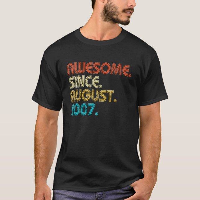 Awesome Since August 2007 15th Birthday  15 Year O T-Shirt (Front)