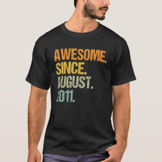Awesome Since August 2011 11 Years Old Boys Girls T-Shirt