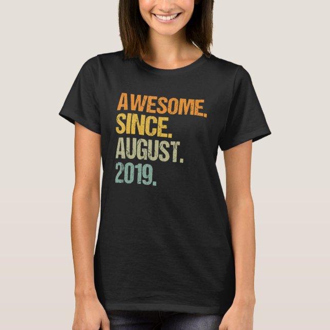 Awesome Since August 2019 3 Years Old Boys Girls K T-Shirt (Front)