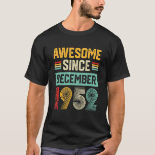 Awesome Since December 1952 Mens Womens 70th Birth T-Shirt