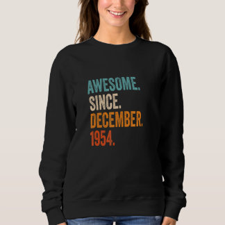 Awesome Since December 1954 68th Birthday Sweatshirt