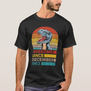 Awesome Since December 1963 dinosaur 57 year old b T-Shirt