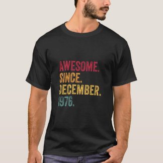 Awesome Since December 1976 44Th Birthday Gift 44  T-Shirt