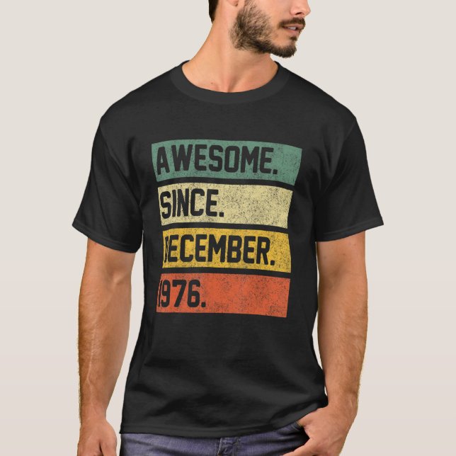 Awesome Since December 1976 46 Years Old  46th Bir T-Shirt (Front)