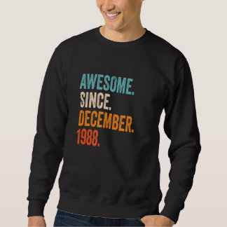 Awesome Since December 1988 34th Birthday Sweatshirt