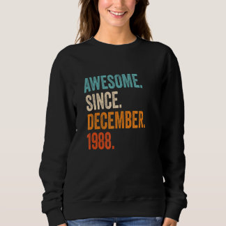 Awesome Since December 1988 34th Birthday Sweatshirt