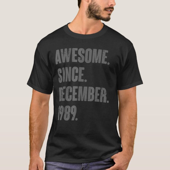 Awesome Since December 1989 33 Year Old 33rd Birth T-Shirt (Front)