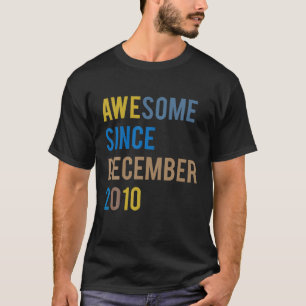 Awesome Since December 2010 Gifts T-Shirt