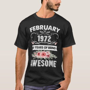 Awesome Since February 1972 50th Birthday 50 Yea T-Shirt