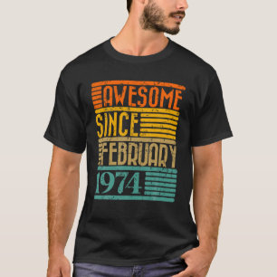 Awesome Since February 1974 50 Years Old 50th Birt T-Shirt