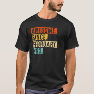 Awesome Since February 1993 30 Years Old 30th Birt T-Shirt